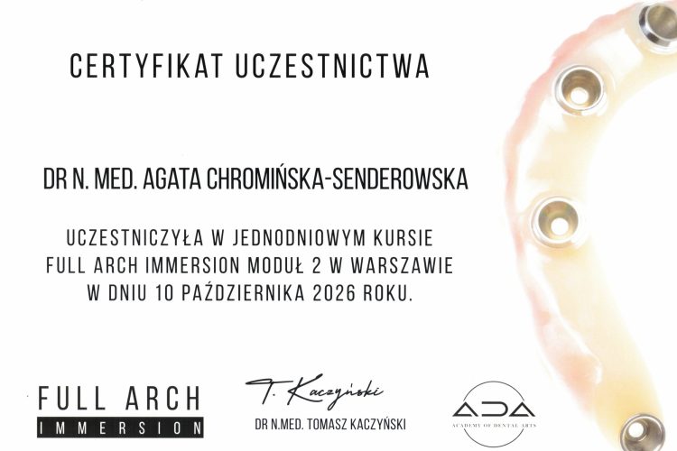 Certyfikat uczestnictwa dr n. med. Agaty Chromińskiej-Senderowskiej w kursie Full Arch Immersion, moduł 2 (Academy of Dental Arts, Warszawa, 10.10.2026)